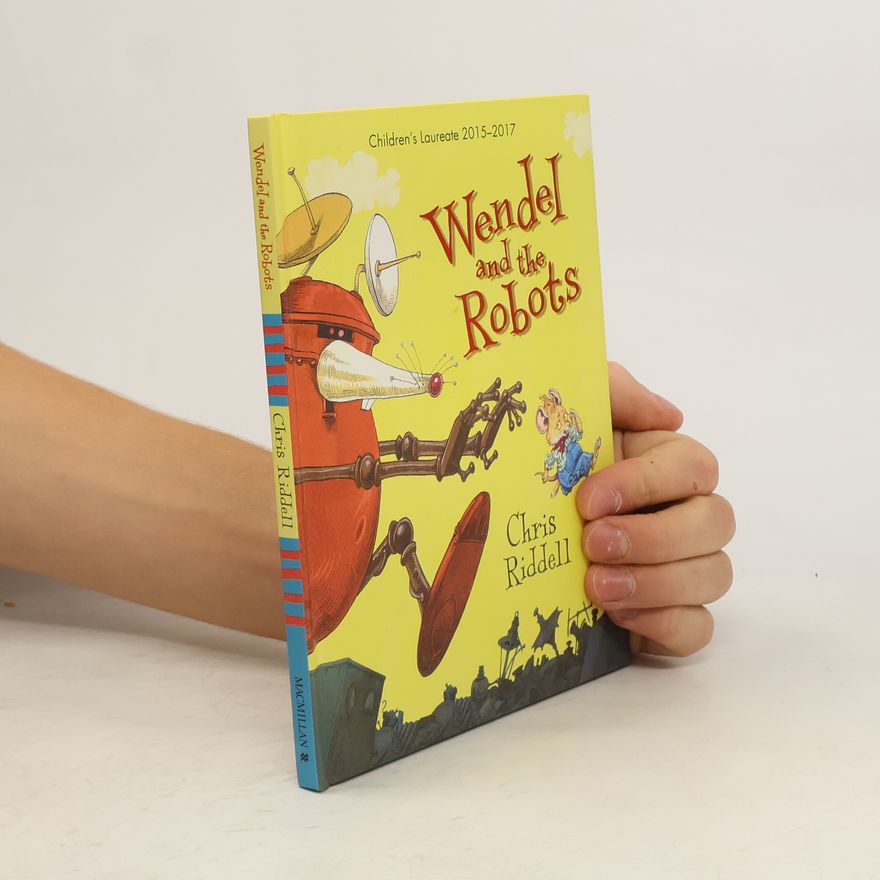 Chris Riddell Wendel and the Robots