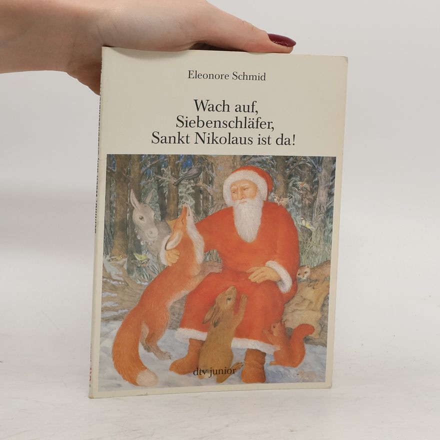 Eleonore Schmid Wach auf, Siebenschläfer, Sankt Nikolaus ist da!