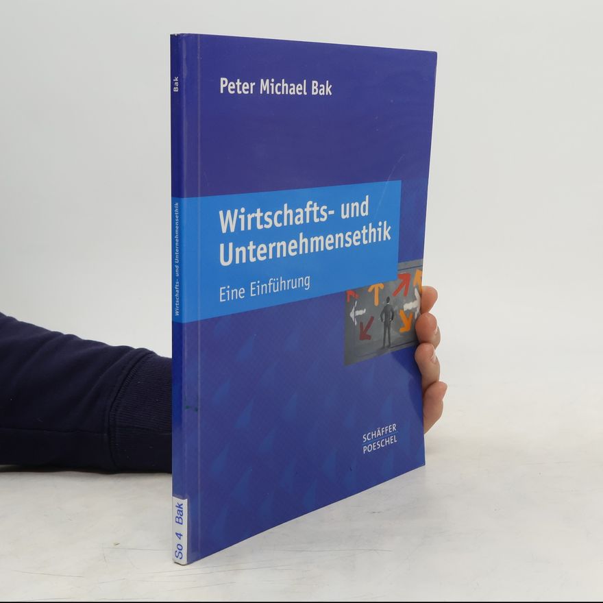 Peter Michael Bak Wirtschafts- und Unternehmensethik