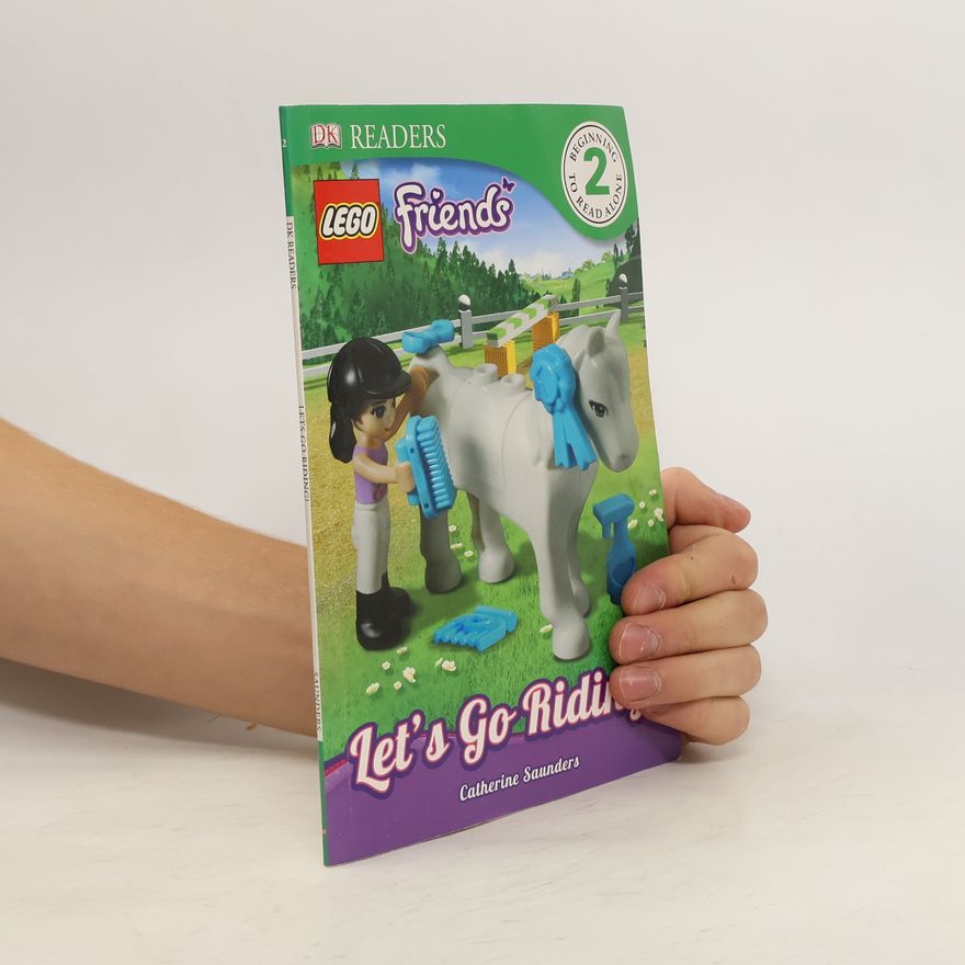 Catherine Saunders DK Readers: LEGO Friends - 2: Let's Go Riding