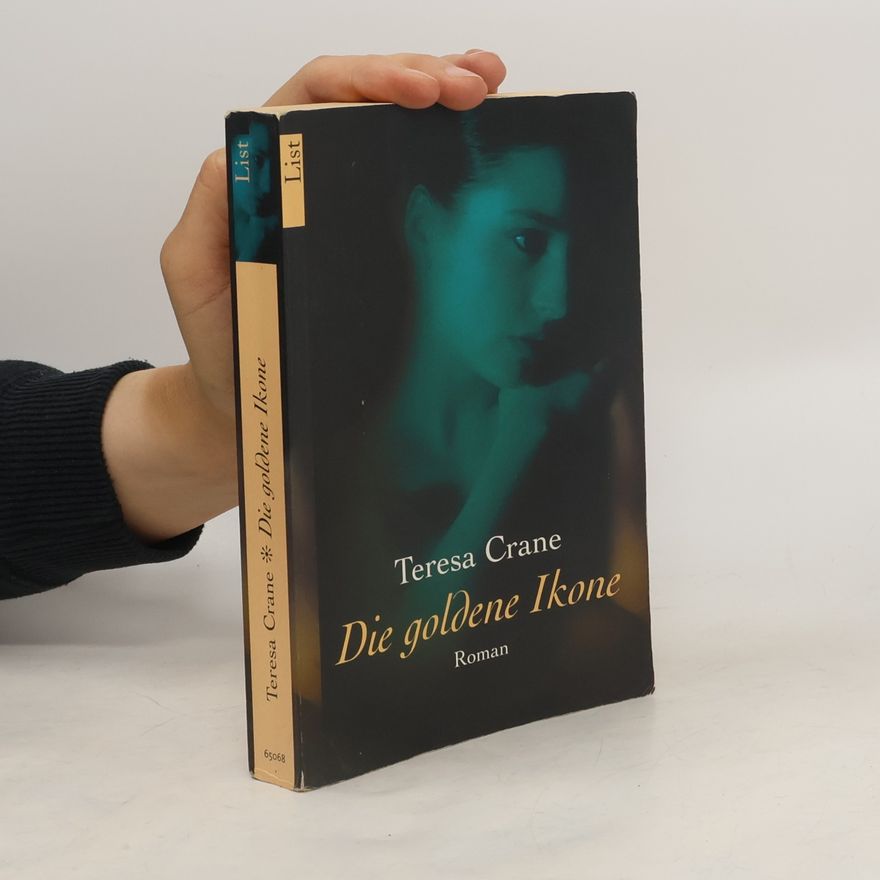 Teresa Crane Die goldene Ikone. Roman. Aus d. Engl. v. Annika Tschöpe