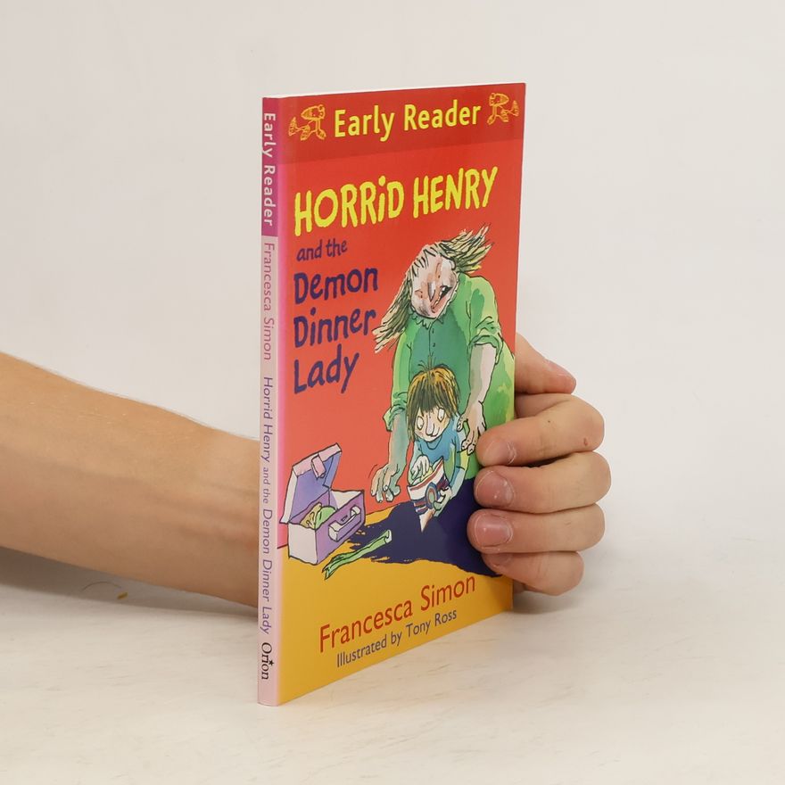 Francesca Simon Horrid Henry and the Demon Dinner Lady