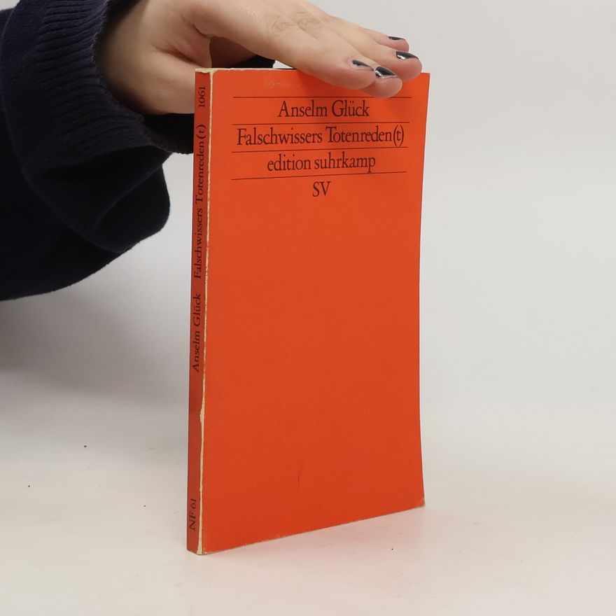 Anselm Gluck Edition Suhrkamp - 1061: Falschwissers Totenreden(t)