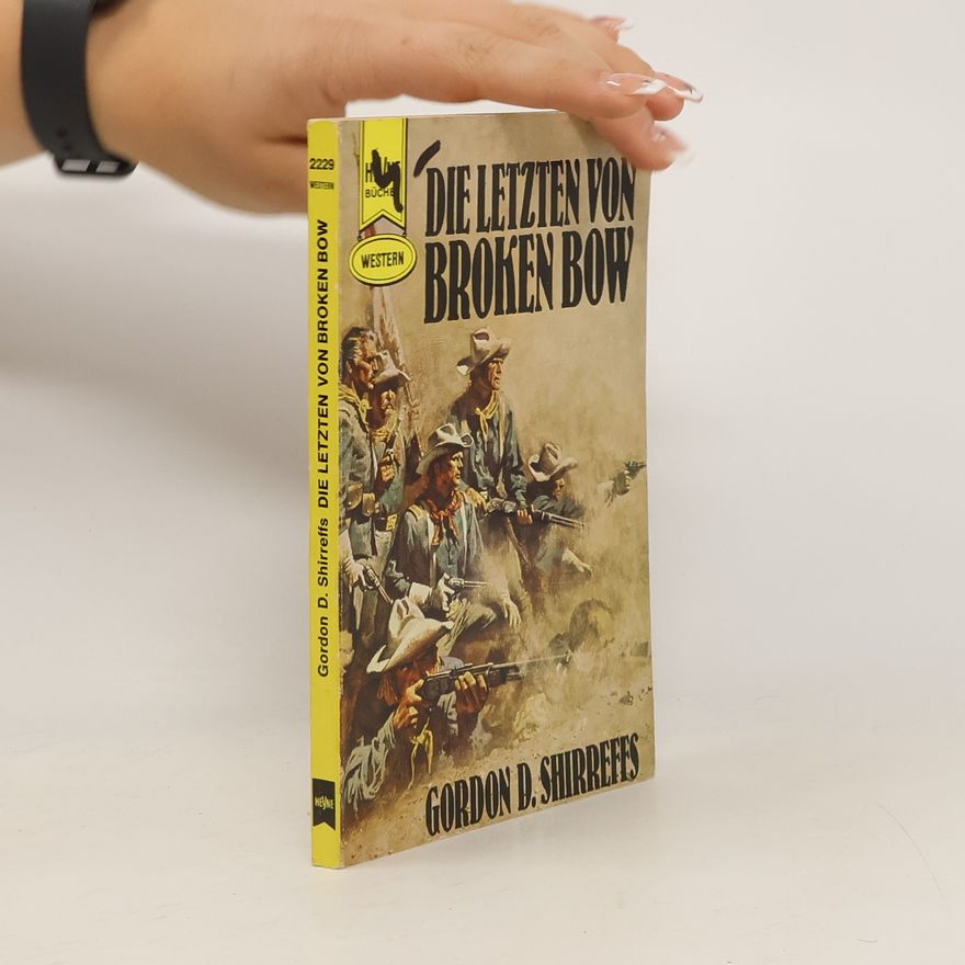 Gordon D. Shirreffs Die Letzten vom Broken Bow