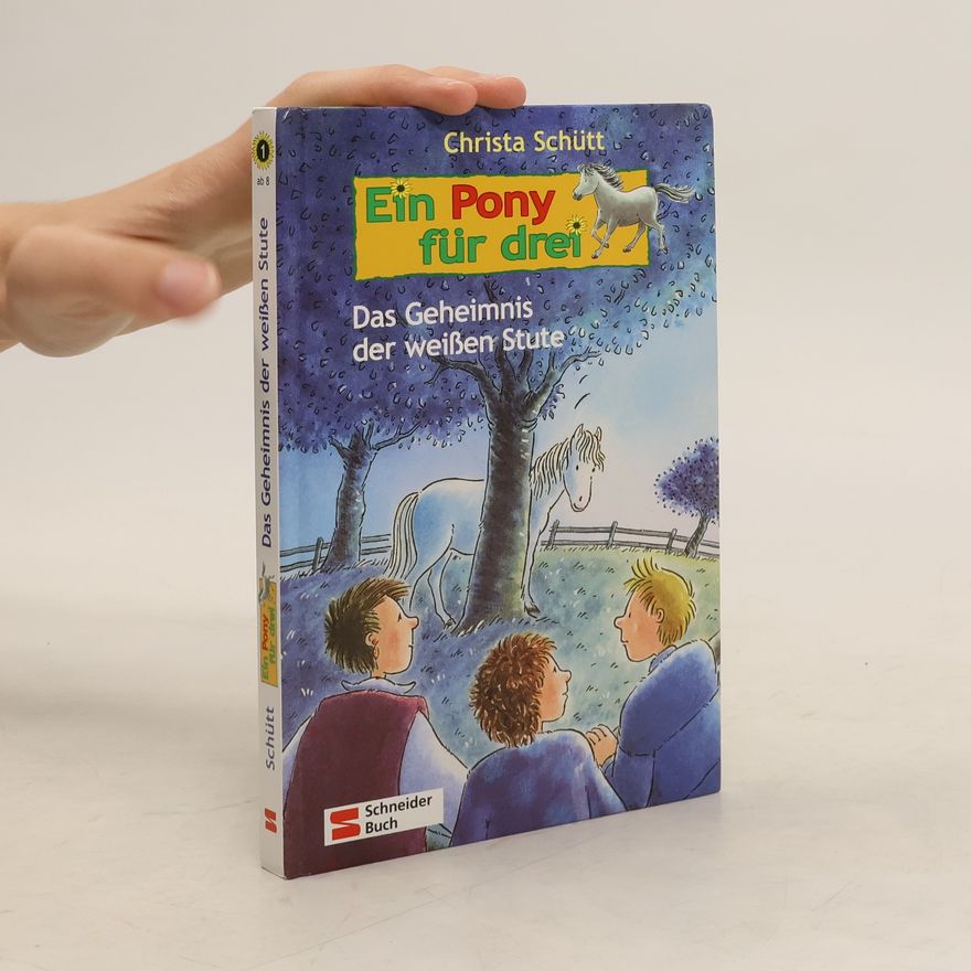 Christa Schütt Ein Pony für drei, Bd.1, Das Geheimnis der weiße Stute
