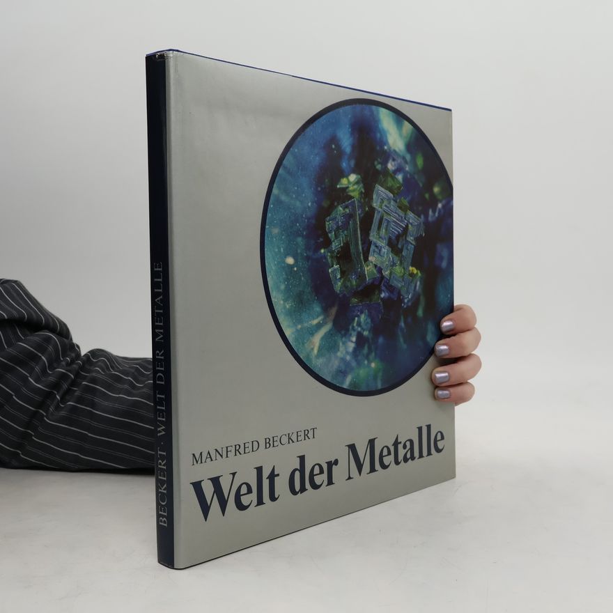 Manfred Beckert Welt der Metalle