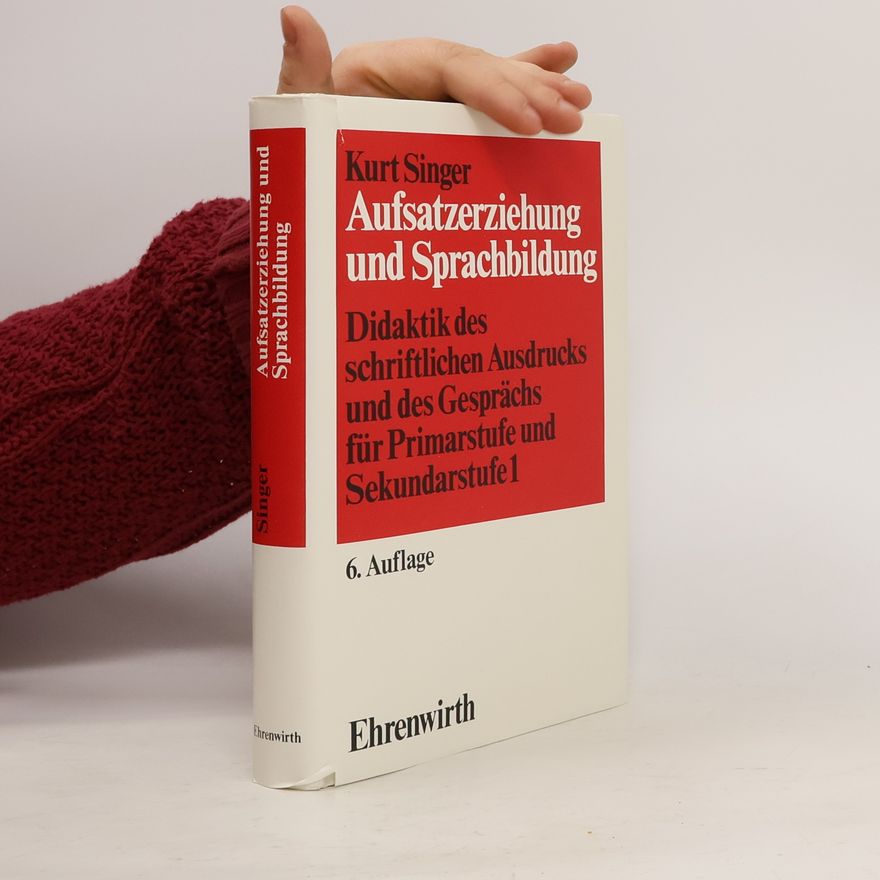 Kurt Singer Aufsatzerziehung und Sprachbildung