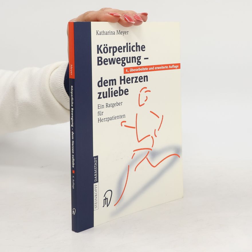 Katharina Meyer Körperliche Bewegung - dem Herzen zuliebe