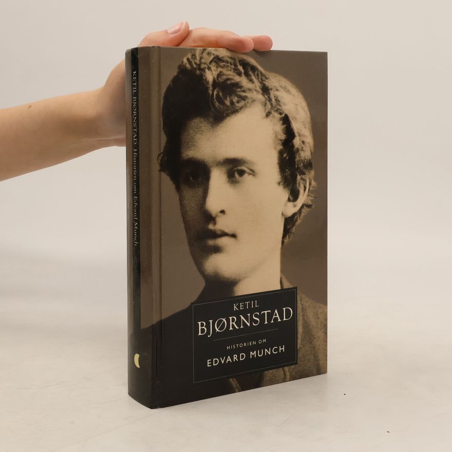 Ketil Bjørnstad Historien om Edvard Munch