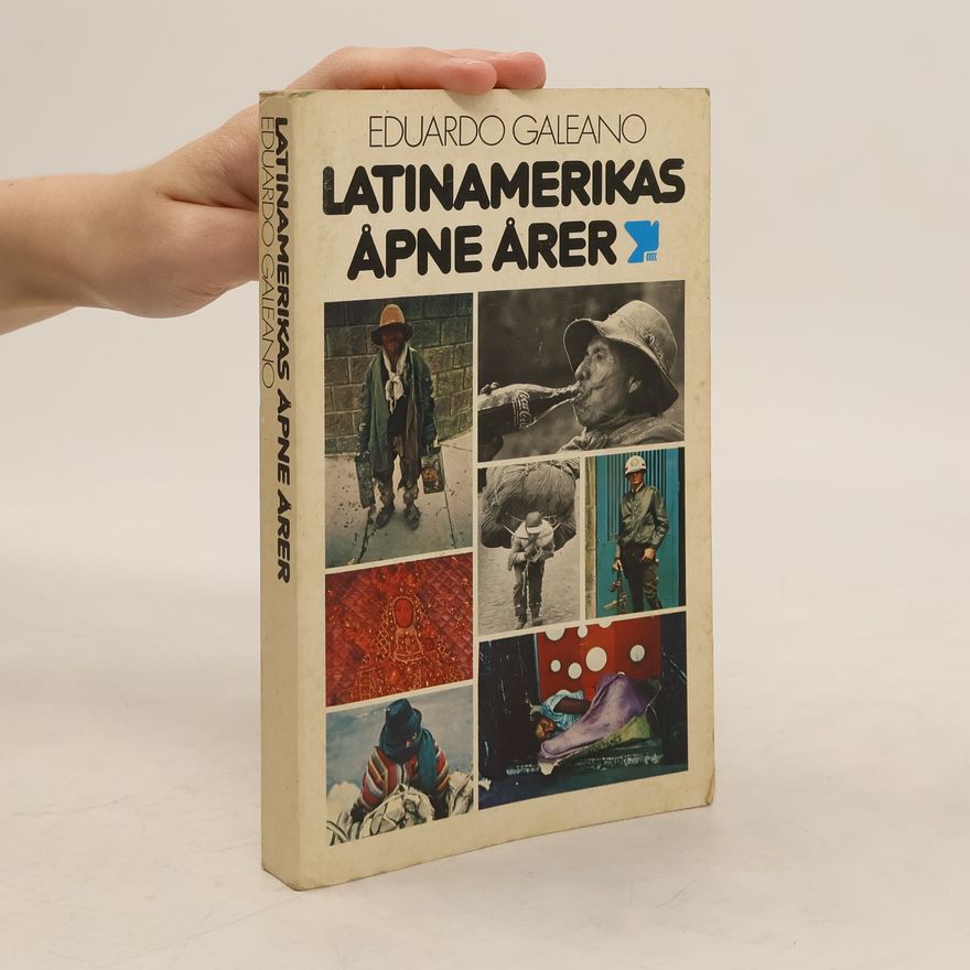Eduardo Galeano Latinamerikas åpne årer