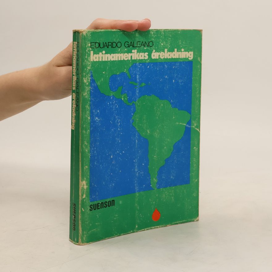 Eduardo Galeano Latinamerikas aareladning