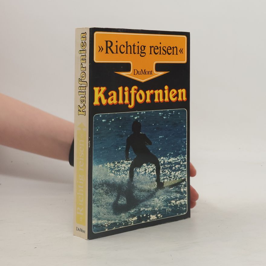 Horst Schmidt-Brümmer Richtig reisen: Kalifornien
