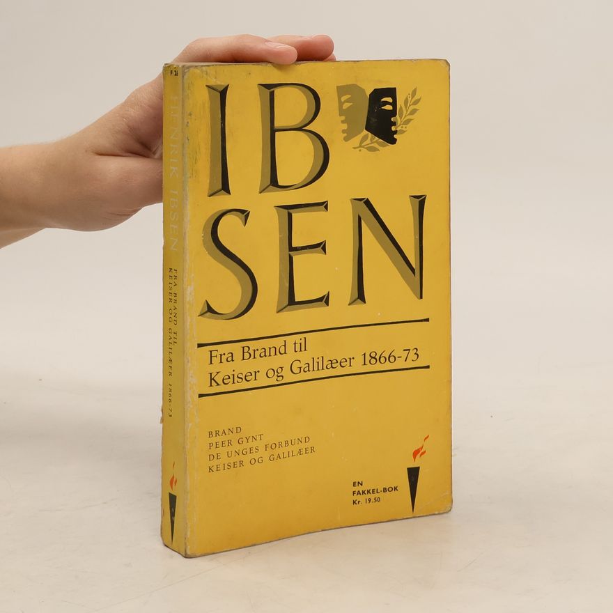 Henrik Ibsen Fra Brand til Keiser og Galilæer 1866-73