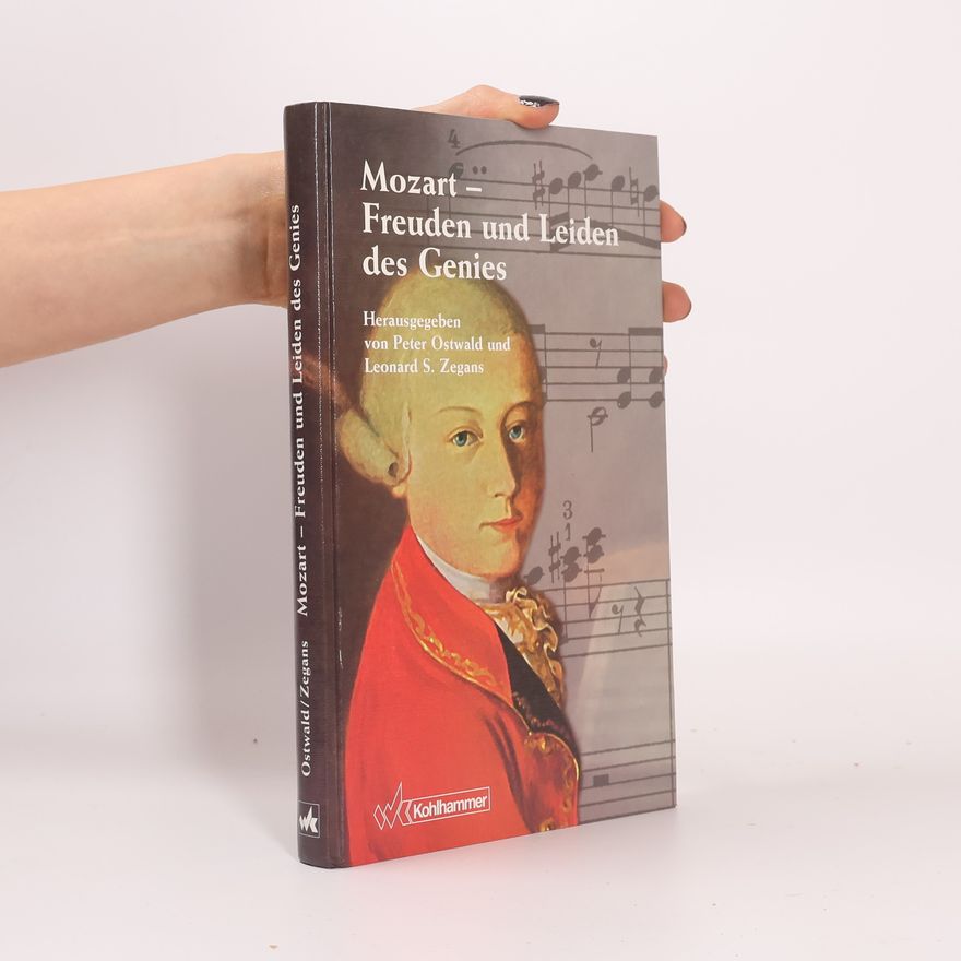 Peter F. Ostwald Mozart - Freuden und Leiden des Genies