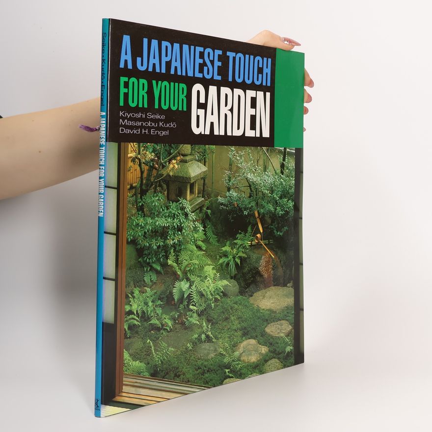 Kiyoshi Seike A Japanese Touch for Your Garden