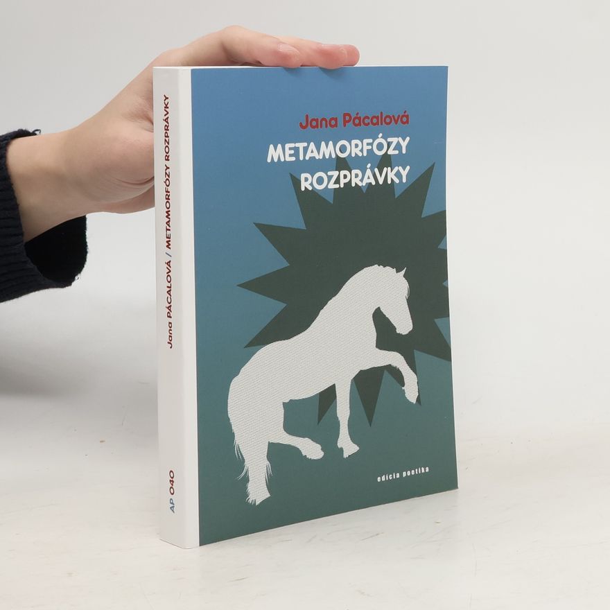 Jana Pácalová Metamorfózy rozprávky : (od Jána Kollára po Pavla Dobšinského)