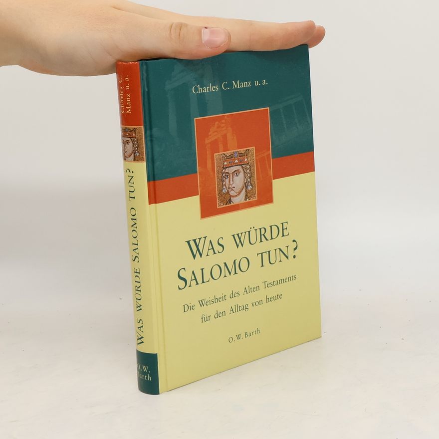 Charles C. Manz Was würde Salomo tun?