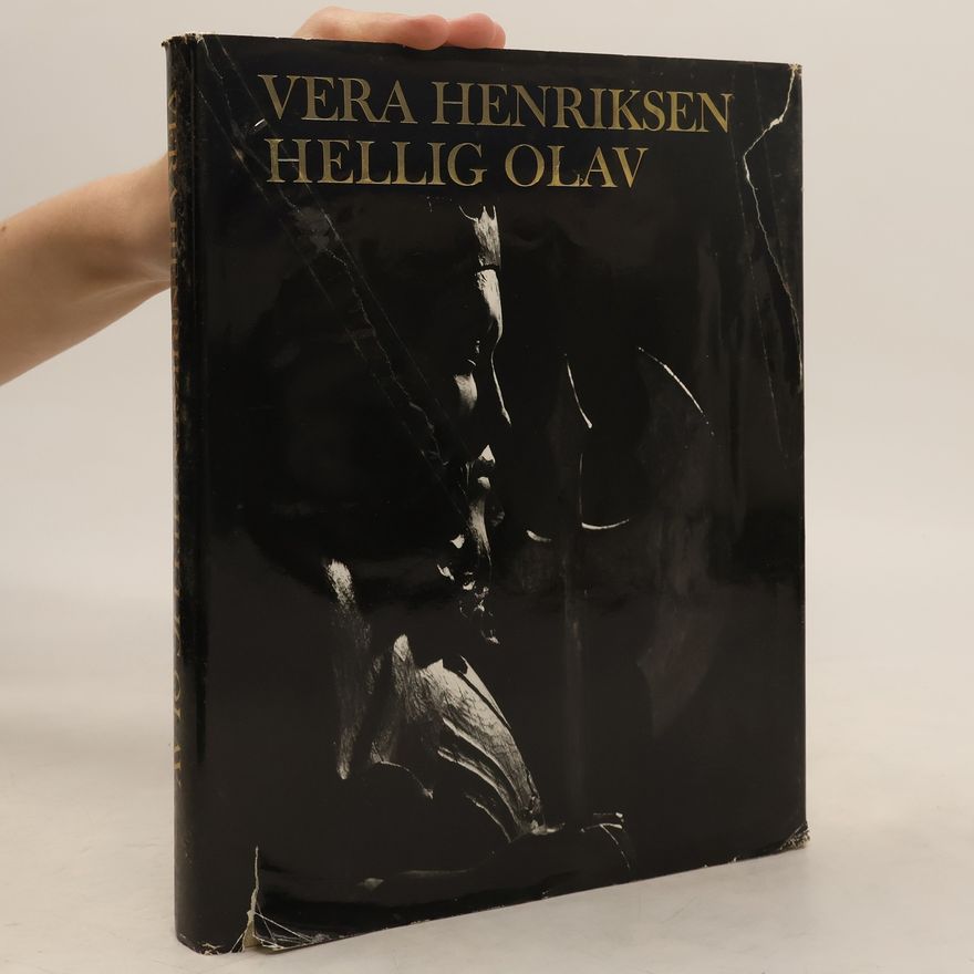 Vera Henriksen Hellig Olav - historien om vår nasjonalhelgen