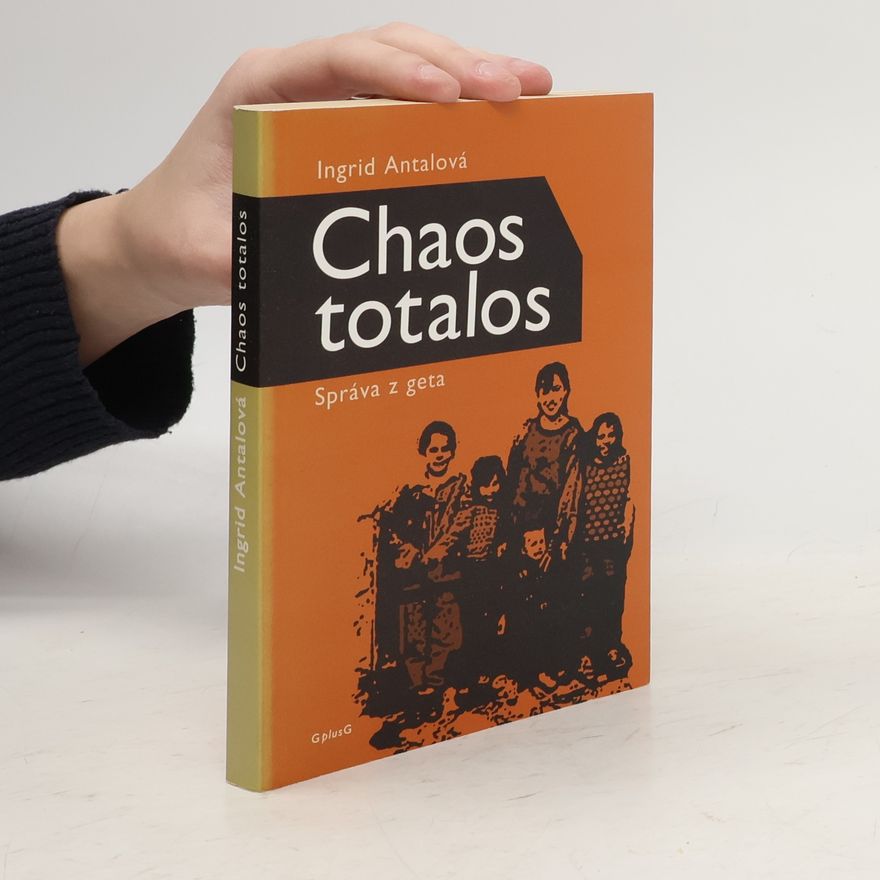 Ingrid Antalová Chaos totalos : správa z geta