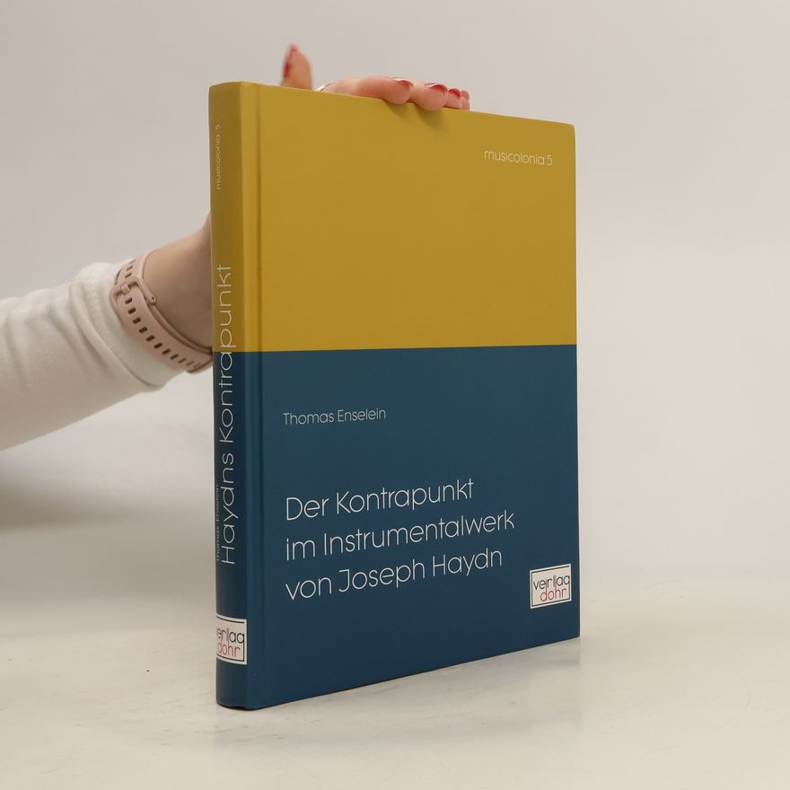 Thomas Enselein Der Kontrapunkt im Instrumentalwerk von Joseph Haydn