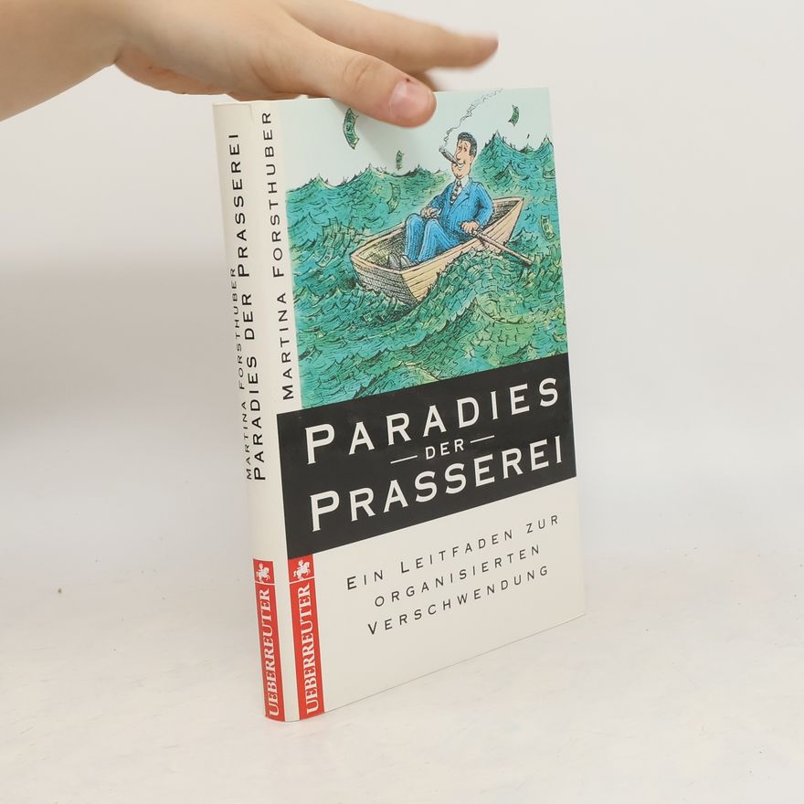Martina Forsthuber Paradies der Prasserei