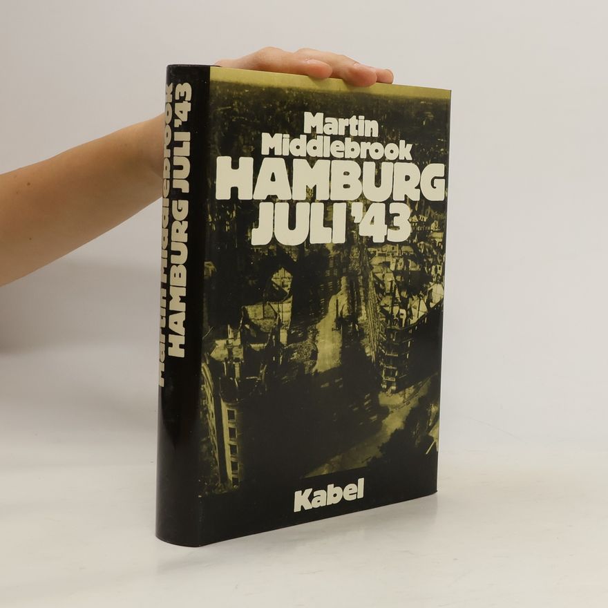 Martin Middlebrook Hamburg Juli '43
