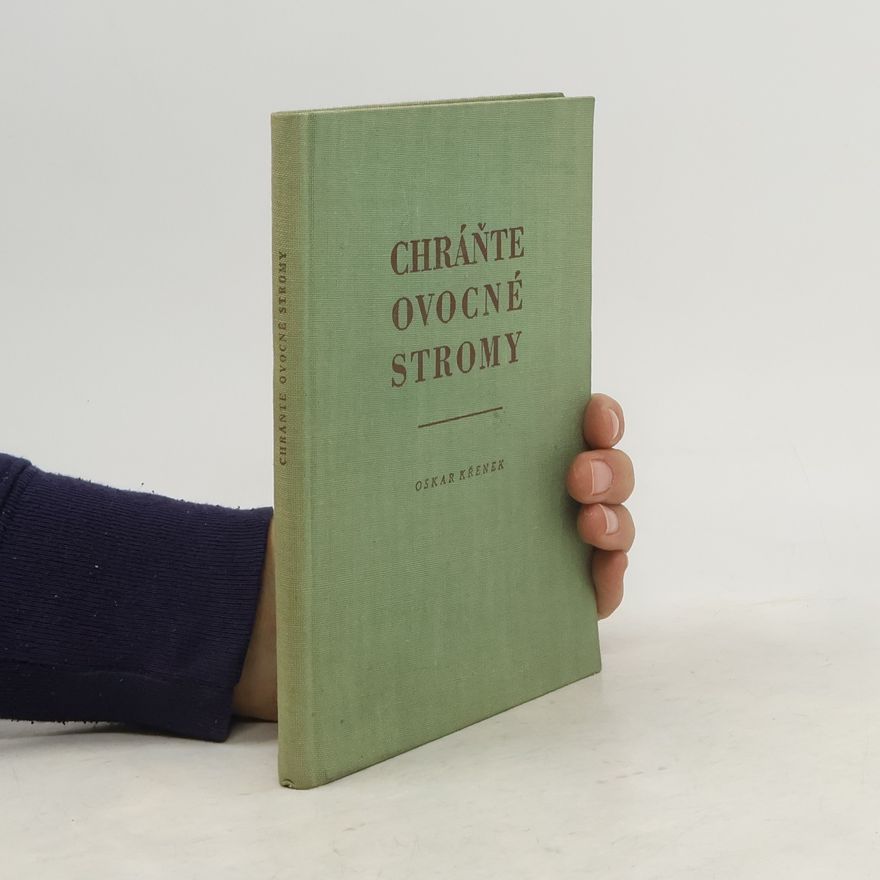 Oskar Křenek Chráňte ovocné stromy