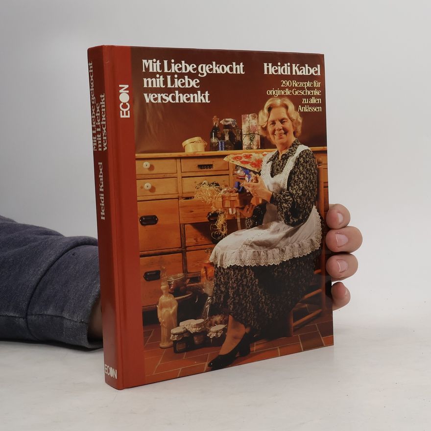 Heidi Kabel Mit Liebe gekocht - mit Liebe verschenkt