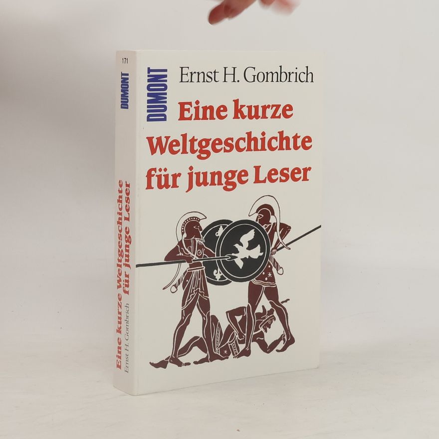 Ernst Gombrich Eine kurze Weltgeschichte für junge Leser