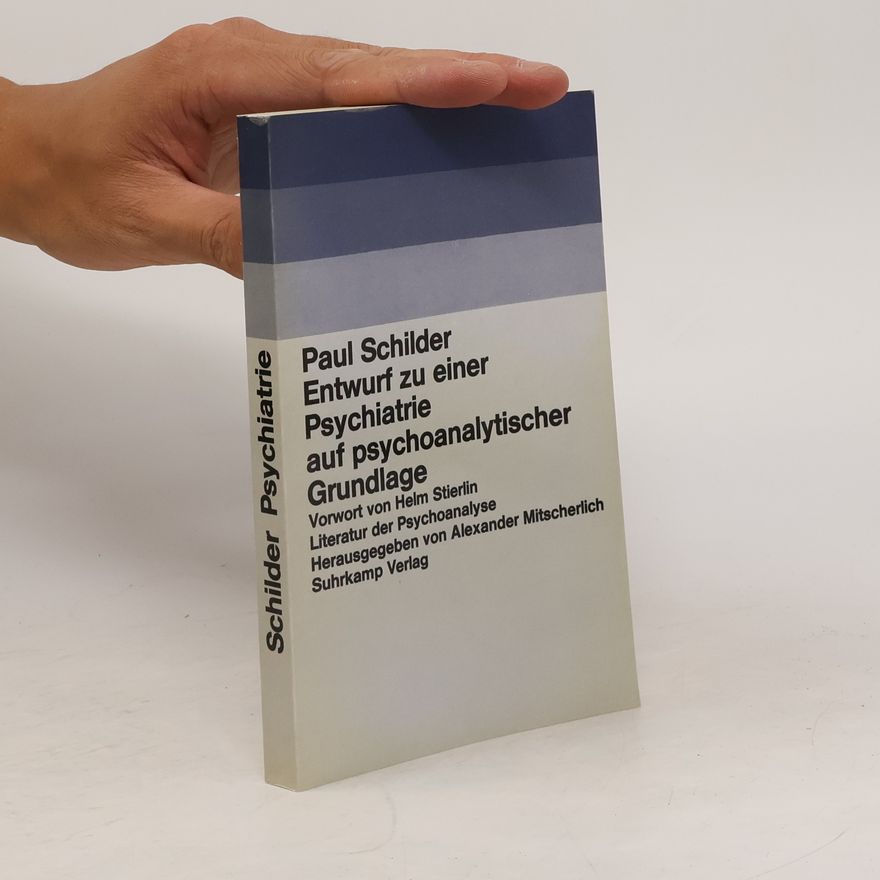 Paul Schilder Entwurf einer Psychiatrie auf psychoanalytischer Grundlage