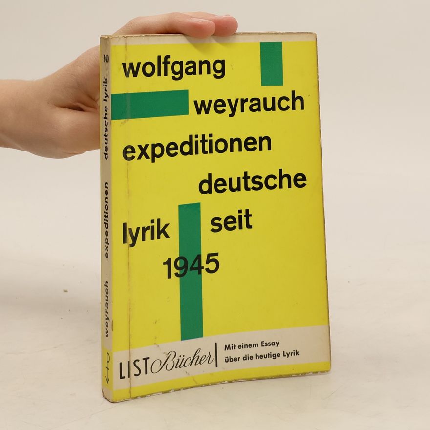 Wolfgang Weyrauch Expeditionen. Deutsche Lyrik seit 1945