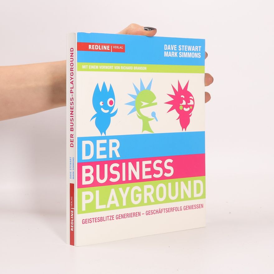 Mark Simmons Der Business-Playground. Geistesblitze generieren - Geschäftserfolg genießen