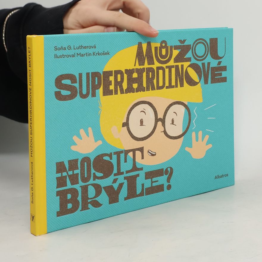 Soňa G. Lutherová Můžou superhrdinové nosit brýle?