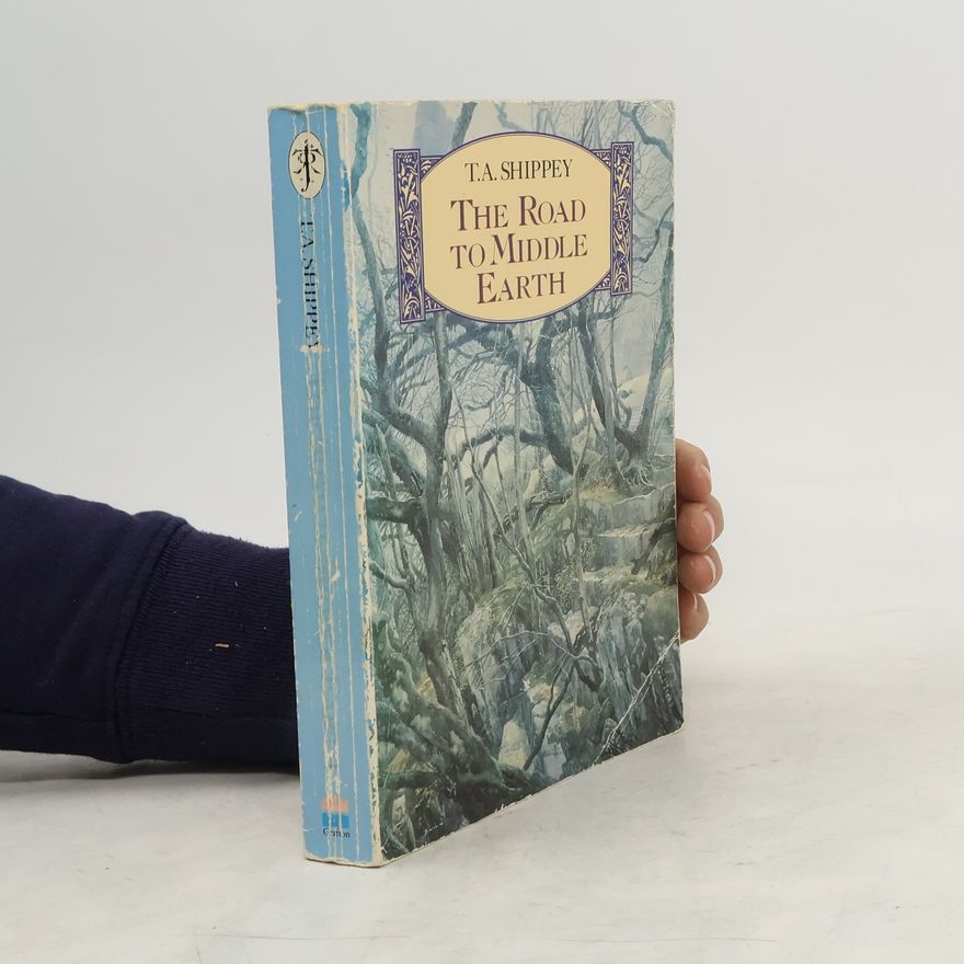 Thomas Alan Shippey The Road to Middle-earth