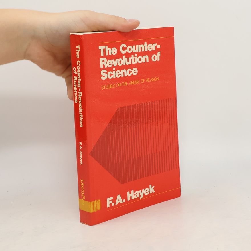 Friedrich Hayek The Counter-Revolution of Science