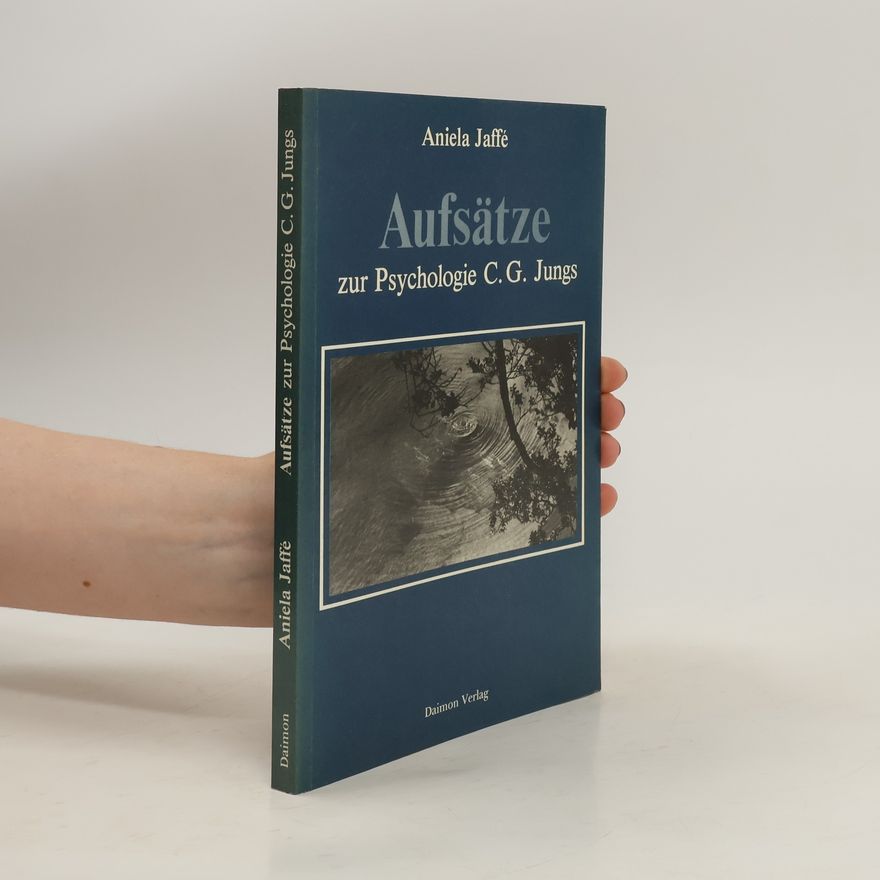 Aniela Jaffé Aufsätze zur Psychologie C. G. Jungs