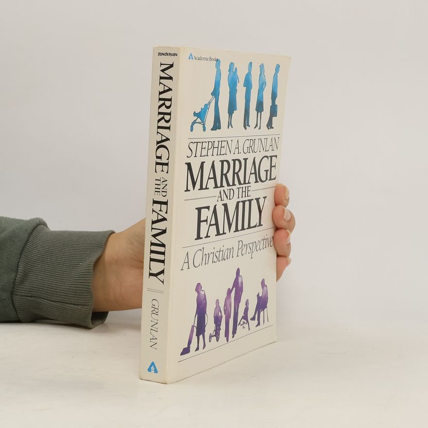 Stephen A. Grunlan Marriage and Family