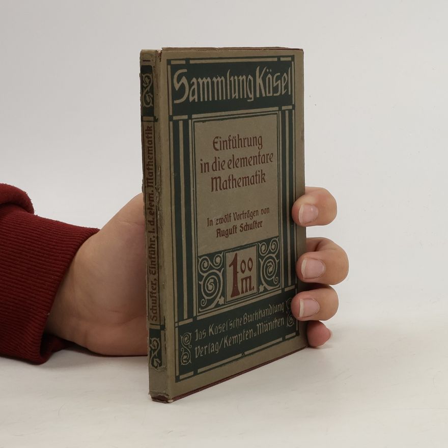 August Schuster Einführung in die elementare Mathematik