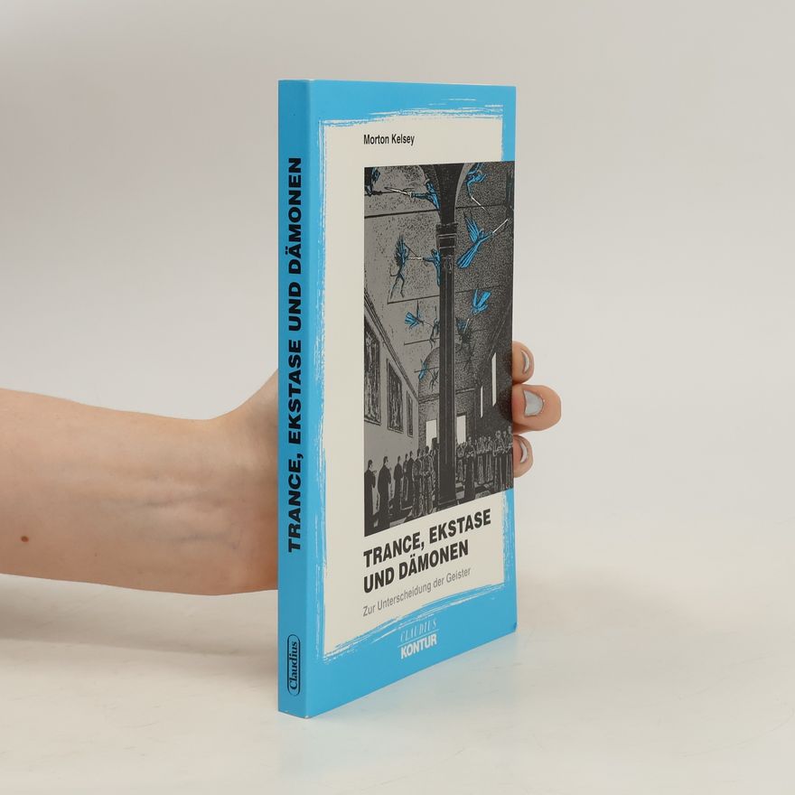 Morton T. Kelsey Trance, Ekstase und Dämonen