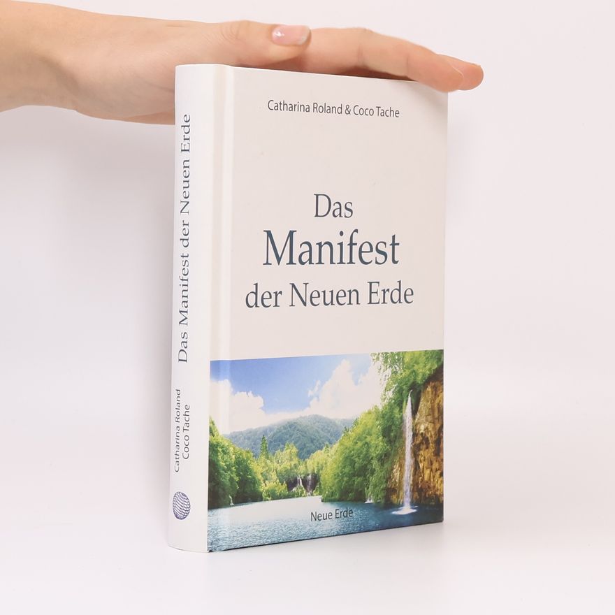 Catharina Roland Das Manifest der Neuen Erde