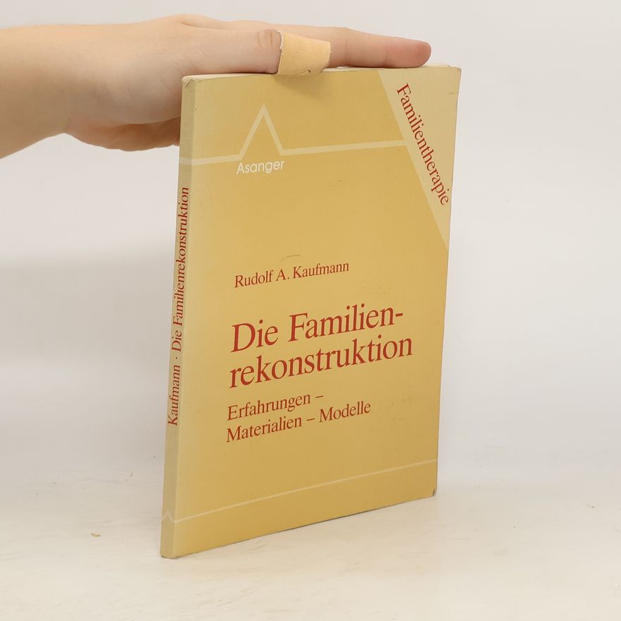 Rudolf A. Kaufmann Die Familienrekonstruktion