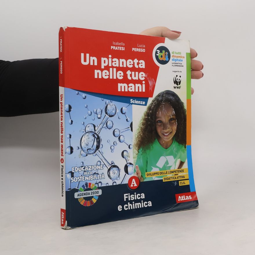 Lucia Perego Un pianeta nelle tue mani. Scienze A