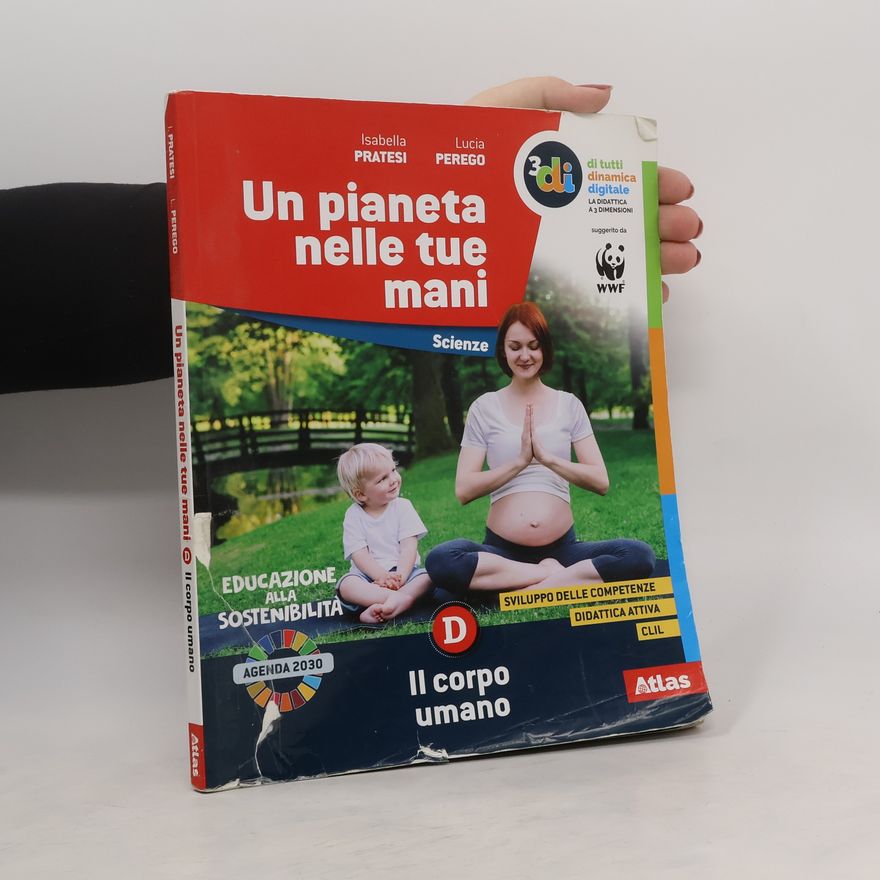 Lucia Perego Un pianeta nelle tue mani D. Il corpo umano
