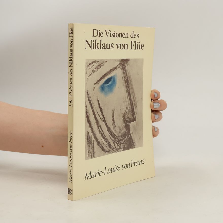 Marie-Louise von Franz Die Visionen des Niklaus von Flüe