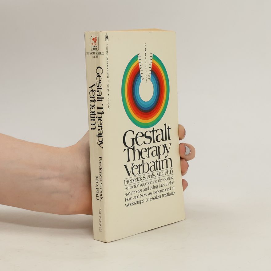 Frederick Salomon Perls Gestalt Therapy Verbatim