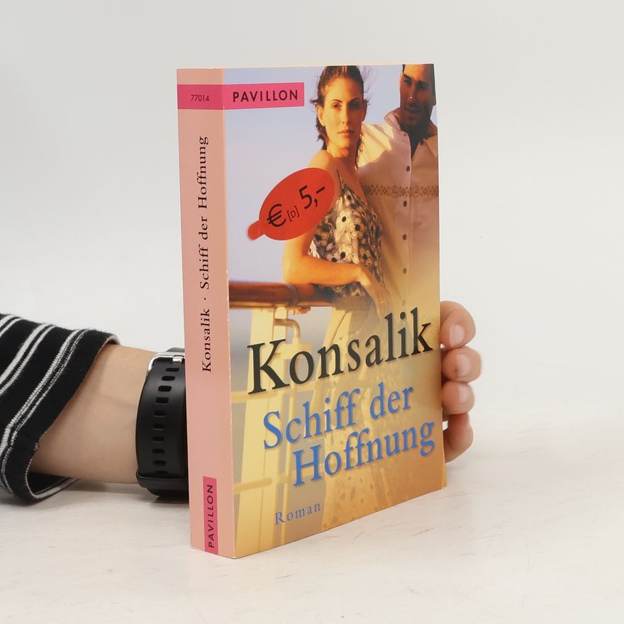 Heinz Günther Konsalik Schiff der Hoffnung