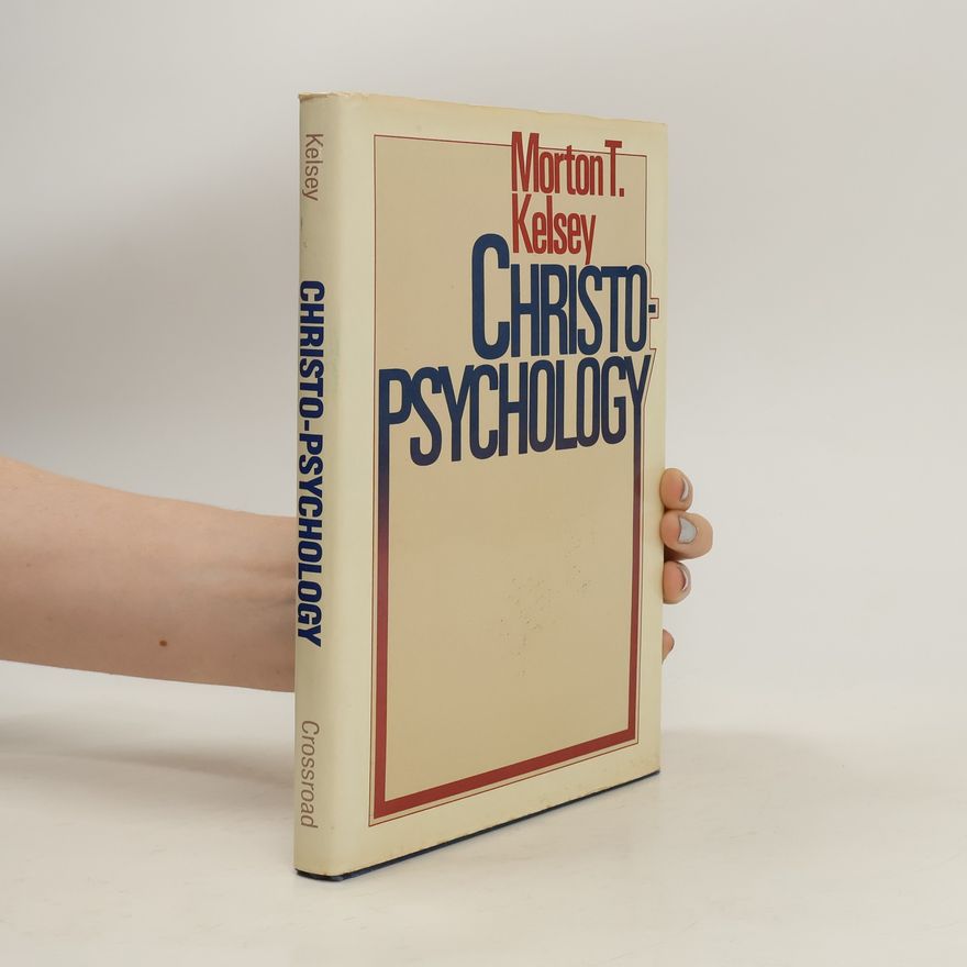 Morton T. Kelsey Christo-Psychology