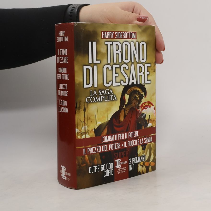 Harry Sidebottom Super Insuperabili: Il trono di Cesare. La saga completa