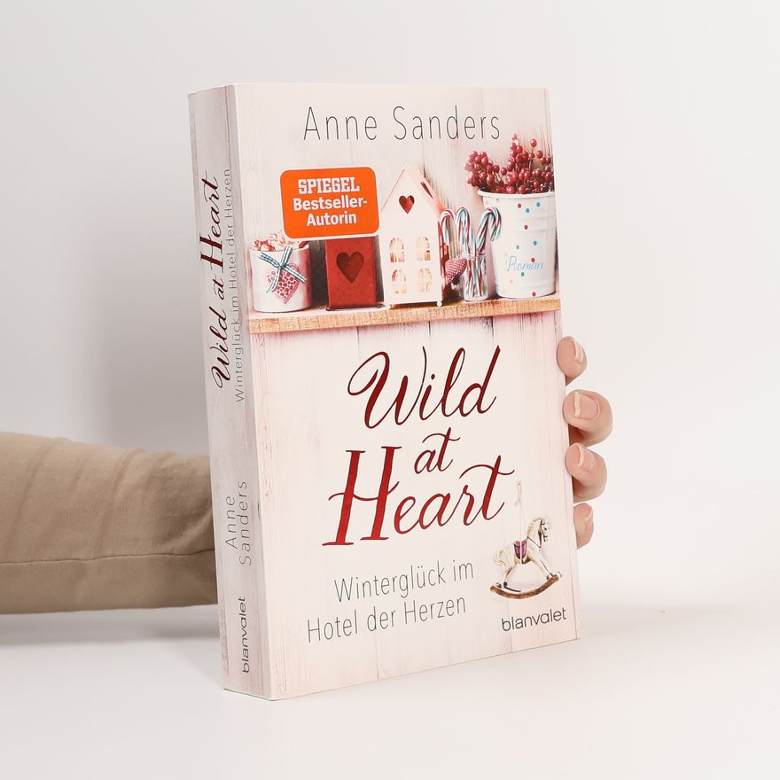 Anne Sanders Wild at heart - Winterglück im Hotel der Herzen