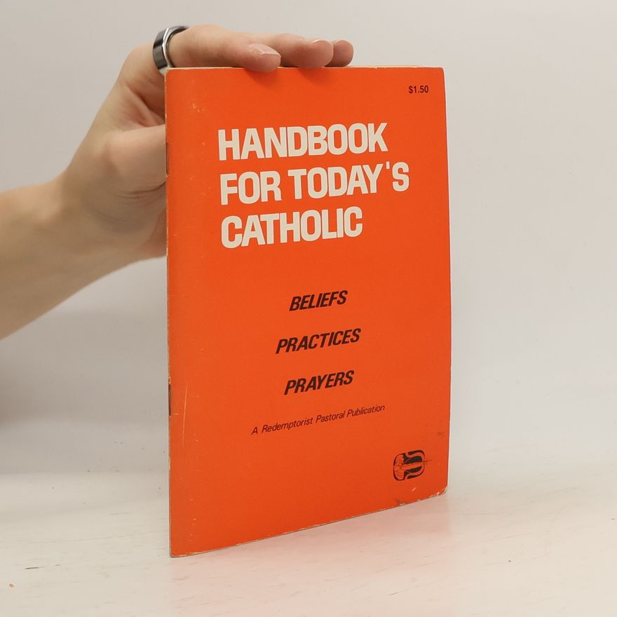 Autorenkollektiv Handbook for Today's Catholic Beliefs, Practices, Prayers